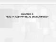 CHAPTER 5 HEALTH AND PHYSICAL DEVELOPMENT * * * As peopl