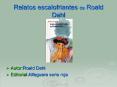 Relatos escalofriantes de Roald Dahl Autor:Roald Dah