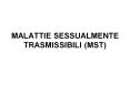 MALATTIE SESSUALMENTE TRASMISSIBILI (MST) La sindrome d
