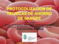 PROTOCOLIZACION DE TECNICAS DE AHORRO DE SANGRE Dr.Osca