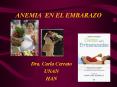 ANEMIA EN EL EMBARAZO Dra. Carla Cerrato UNAN HAN SUMARI