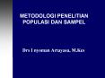 METODOLOGI PENELITIAN POPULASI DAN SAMPEL Drs I nyoma