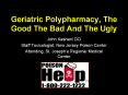 Geriatric Polypharmacy, The Good The Bad And The Ugly Joh
