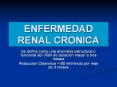 ENFERMEDAD RENAL CRONICA Se define como una anomal 