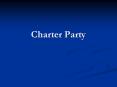 Charter Party Charter Party The major operation under thi