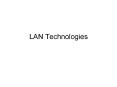 LAN Technologies LAN technologies Data link layer so fa
