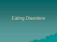 Eating Disorders Range of Eating Disorders Early Childhoo