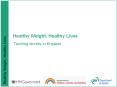 Healthy Weight, Healthy Lives Tackling obesity in Englan