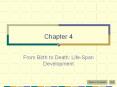 Chapter 4 From Birth to Death: Life-Span Development Tabl