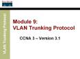 Module 9: VLAN Trunking Protocol CCNA 3   Version 3.