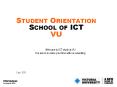 STUDENT ORIENTATION SCHOOL OF ICT VU Welcome to ICT study a