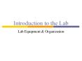 Introduction to the Lab Lab Equipment & Organizatio