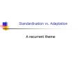 Standardisation vs. Adaptation A recurrent them