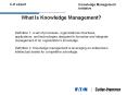 Knowledge Management Initiative C-H eXpert What Is Knowledg