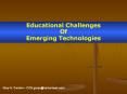 Educational Challenges Of Emerging Technologies Gary K