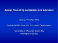 Aging: Promoting Awareness and Advocacy Dean D. VonDras