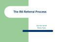 The RtI Referral Process Brenda Harrell Becky Ryan What i