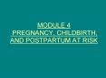 module 4 pregnancy, childbirth, and postpartum at risk feta