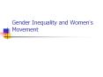 Gender Inequality and Women s Movement Women s Role in th