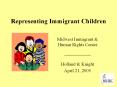 Representing Immigrant Children Midwest Immigrant & Huma