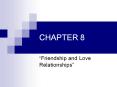 CHAPTER 8  Friendship and Love Relationships  Attractio