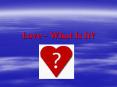 Love   What Is It? Love   What is it? Webster Definitio