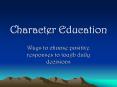 Character Education Ways to choose positive responses t