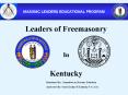 MASONIC LEADERS EDUCATIONAL PROGRAM Leaders of Freemasonr