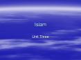 Islam Unit Three Introduction Islam means  submitting to Go