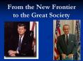 From the New Frontier to the Great Society Kennedy 