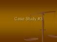 Case Study #3 What have you concluded about the infant 