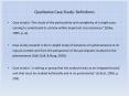 Qualitative Case Study: Definitions Case study is  the stud