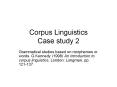 Corpus Linguistics Case study 2 Grammatical studies based o