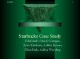 Starbucks Case Study John Baab, Charly Costigan, Tyle