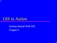 GIS in Action Getting Started With GIS Chapter 9 9 GIS i