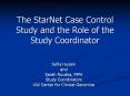 The StarNet Case Control Study and the Role of the Stud