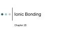 Ionic Bonding Chapter 20 A. Ionic Bonds Attraction between 