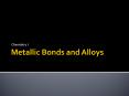 Chemistry I Metallic Bond: Bonds created by charged meta