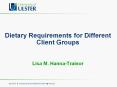 Dietary Requirements for Different Client Groups Lisa M