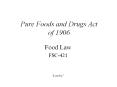 Pure Foods and Drugs Act of 1906 Food Law FSC-421  Lawdoc