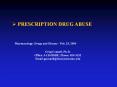 PRESCRIPTION DRUG ABUSE Pharmacology: Drugs and Disease 