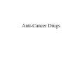 Anti-Cancer Drugs Characteristics of Cancer Cells Cance
