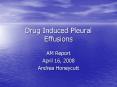 Drug Induced Pleural Effusions AM Report April 16, 200