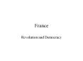 France Revolution and Democracy * France Population 62.