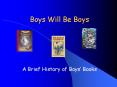 Boys Will Be Boys A Brief History of Boys  Book