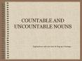 COUNTABLE AND UNCOUNTABLE NOUNS Explanation and exercises b
