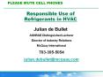PLEASE MUTE CELL PHONES Responsible Use of Refrigerants i