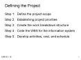 Defining the Project Step 1: Define the project scope Ste