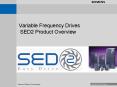 Variable Frequency Drives SED2 Product Overview Drive an