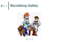 Woodshop Safety Think Before You Cut   The most powerfu
